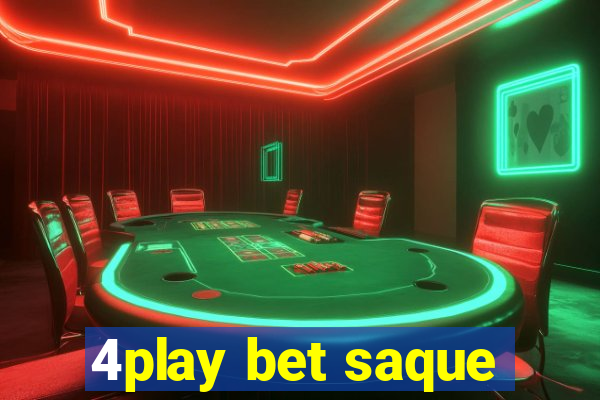 4play bet saque